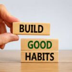 The Science Behind Building Good Habits and Why They Matter in Everyday Life