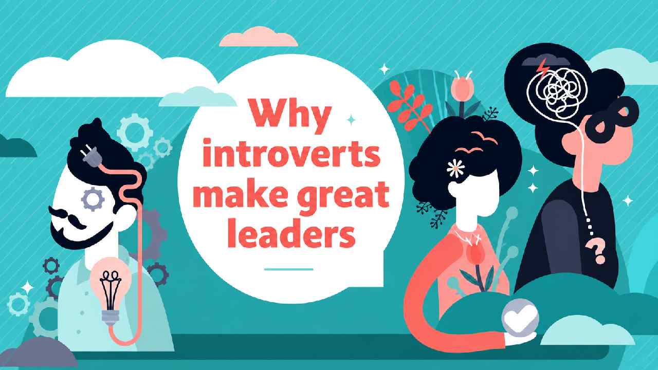 Leadership for Introverts: How Quiet People Become Great Leaders